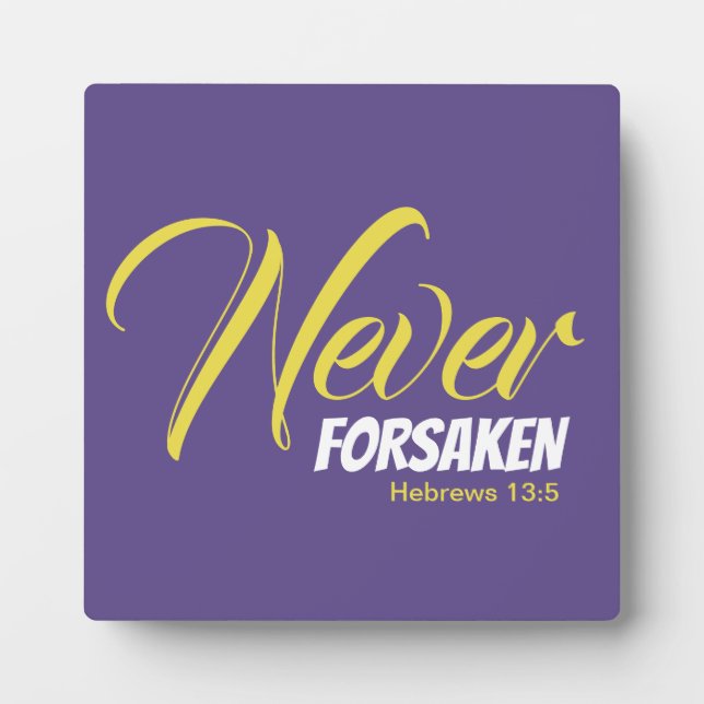NEVER FORSAKEN Christian Plaque (Front)