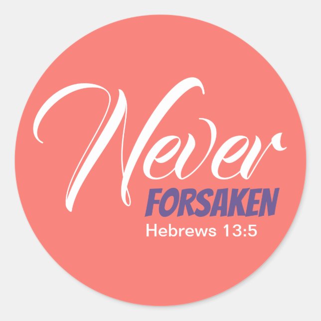 NEVER FORSAKEN Scripture Hebrews Christian Coral Classic Round Sticker (Front)