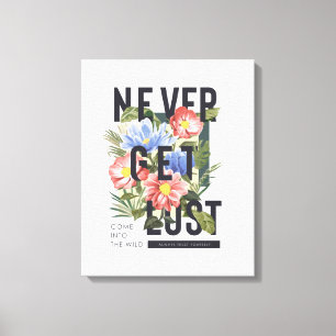 Never Get Lost Floral Slogan Canvas Print