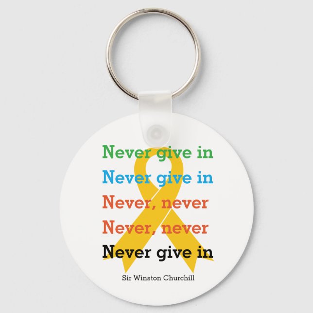 NEVER GIVE IN Churchill Quote SUICIDE PREVENTION Keychain (Front)