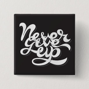 Never Give Up 2 2 Inch Square Button