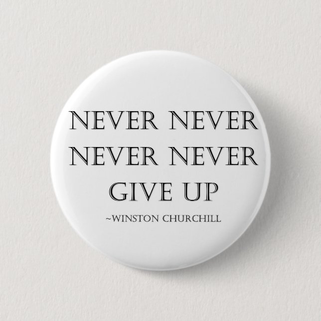 Never give up 2 inch round button (Front)