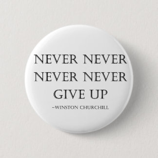 Never give up 2 inch round button