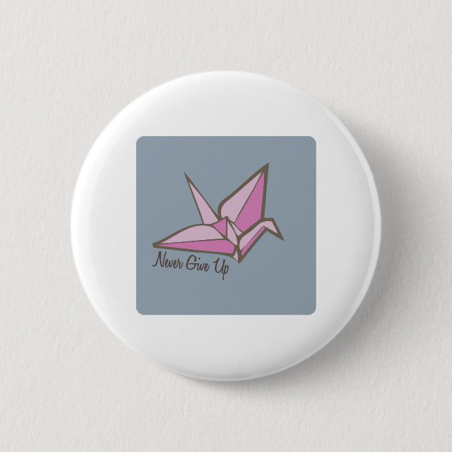 Never Give Up 2 Inch Round Button (Front)