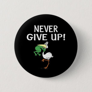 Never Give Up 2 Inch Round Button