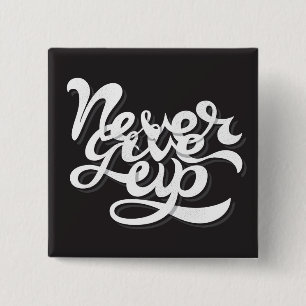 Never Give Up 2 Inch Square Button