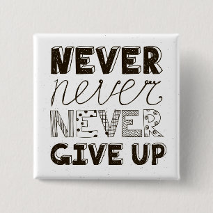 Never Give Up 2 Inch Square Button