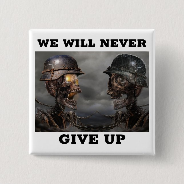 Never Give Up 2 Inch Square Button (Front)