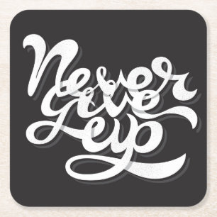 Never Give Up 2 Square Paper Coaster