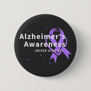 Never Give Up - Alzheimer's Awareness 2 Inch Round Button