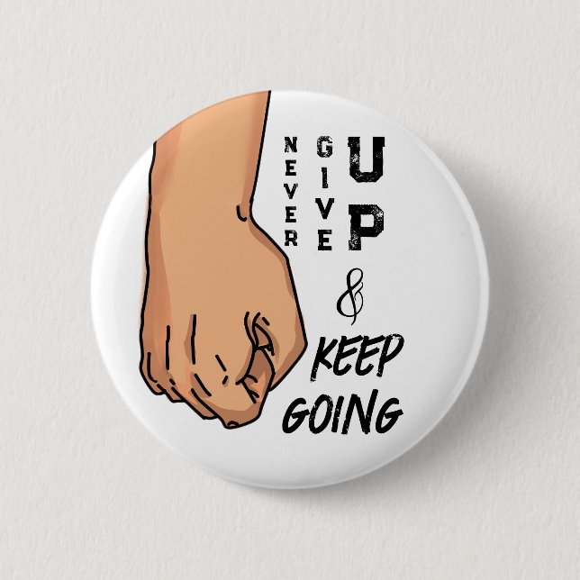Never give up and keep going notebook 2 inch round button (Front)