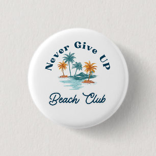 Never Give Up Beach Club Vintage Palm Trees 1 Inch Round Button