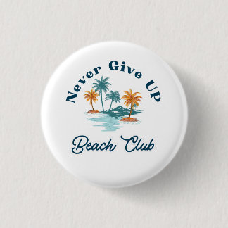 Never Give Up Beach Club Vintage Palm Trees 1 Inch Round Button