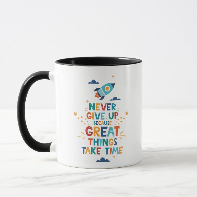 Never Give Up Because Great Things Take Time Mug (Left)
