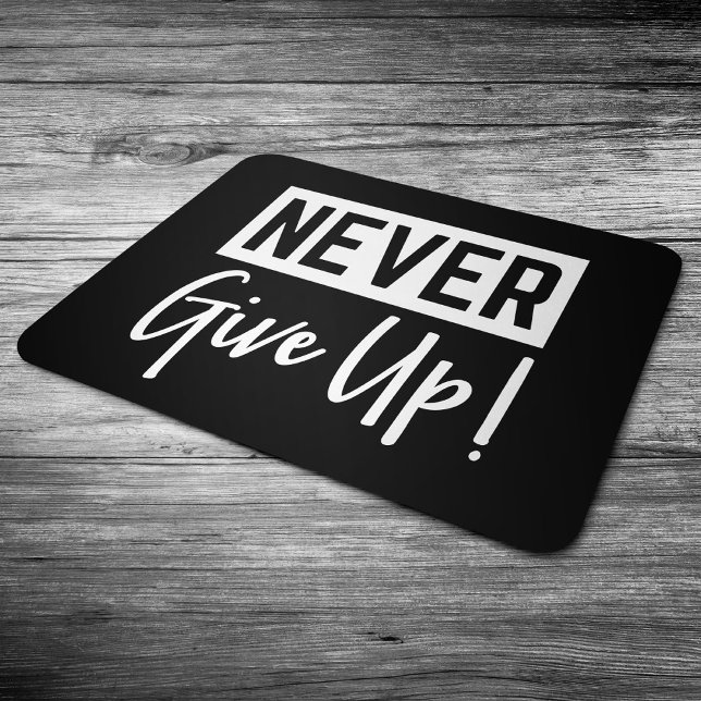 Never Give Up! Black & White Mouse Pad (Creator Uploaded)