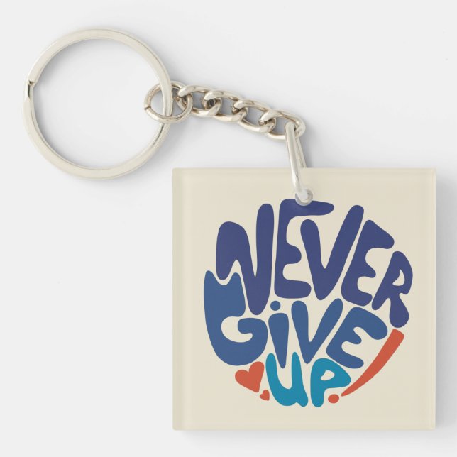 Never Give Up - Blue and Red Birthday Quote Keychain (Front)