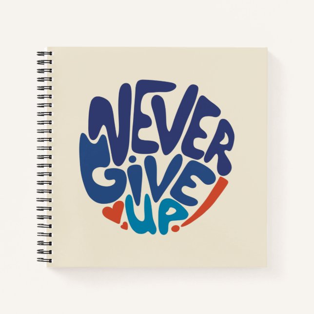 Never Give Up - Blue and Red Birthday Quote Notebook (Front)
