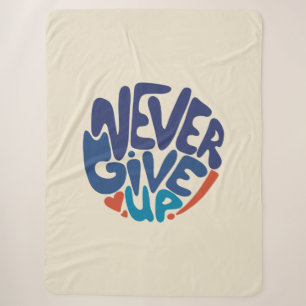 Never Give Up - Blue and Red Birthday Quote Sherpa Blanket