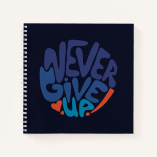 Never Give Up - Blue and Red Dark Birthday Quote Notebook