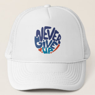 Never Give Up - Blue and Red Dark Birthday Quote Trucker Hat