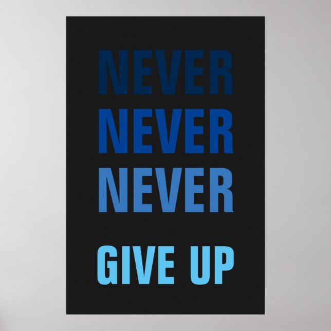 Never Give Up Blue Grey Success Print (Front)