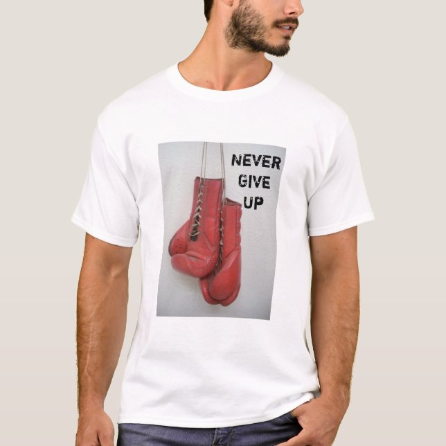 Never Give Up Boxing Gloves T-shirt (Front)
