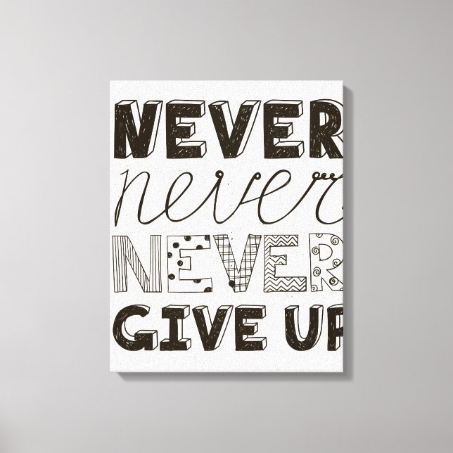 Never Give Up Canvas Print (Front)