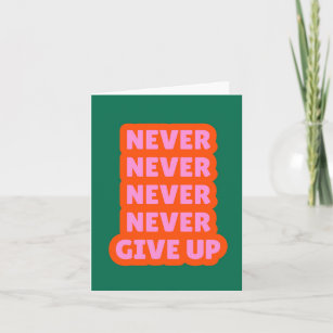 Never Give Up Card