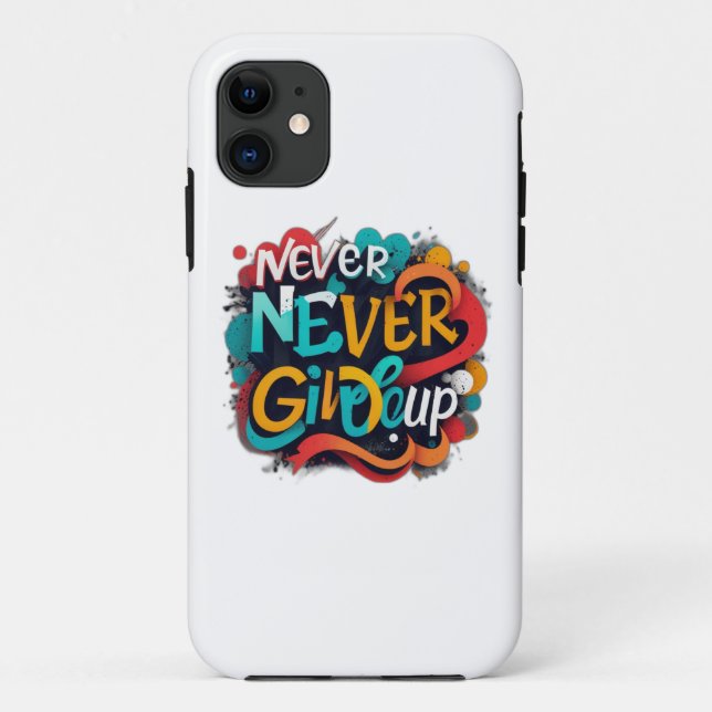 Never give up Case-Mate iPhone case (Back)