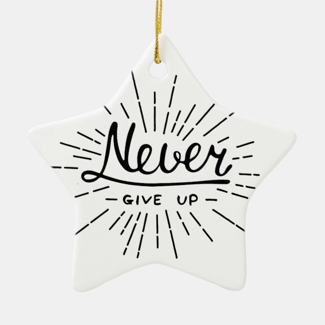 Never Give Up Ceramic Ornament (Front)