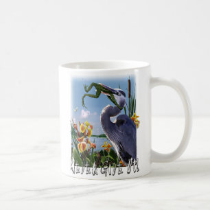 Never Give Up! Coffee Mug