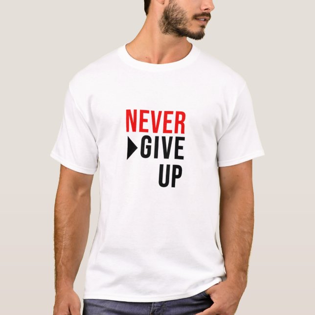 NEVER GIVE UP colour combo T-Shirt (Front)