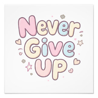 ‘Never Give Up’ cute, bubbly text on white Photo Print