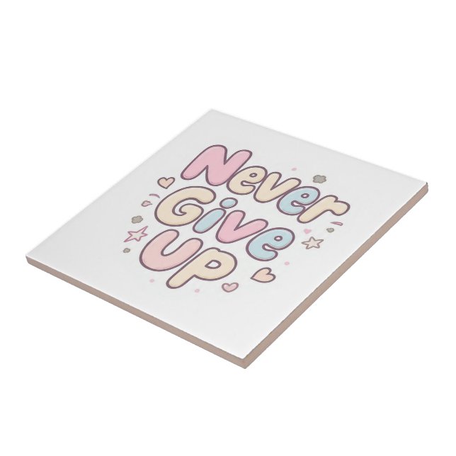 ‘Never Give Up’ cute, bubbly text on white Tile (Side)