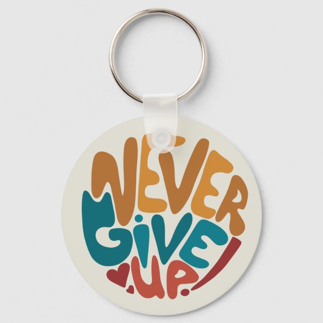 Never Give Up - Cute Motivational Message Keychain (Front)
