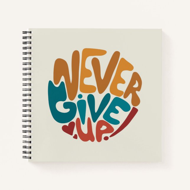 Never Give Up - Cute Motivational Message Notebook (Front)