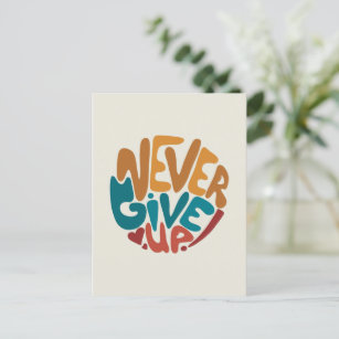 Never Give Up - Cute Motivational Message Postcard