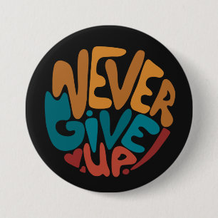 Never Give Up - Dark Motivational Message Button