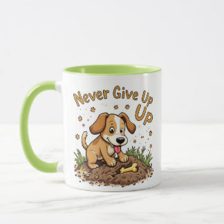 Never Give Up Dog Mug - Motivational and Cute Gift