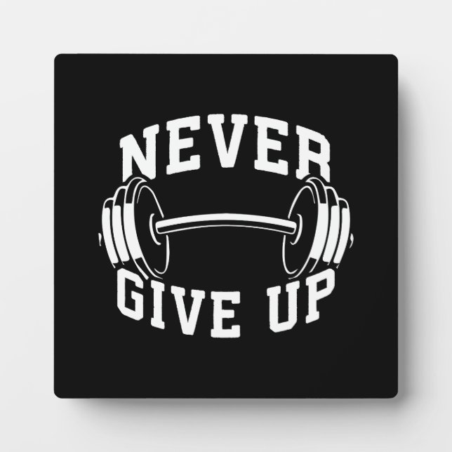 Never Give Up - Dumbbell - Workout Gym Motivation Plaque (Front)