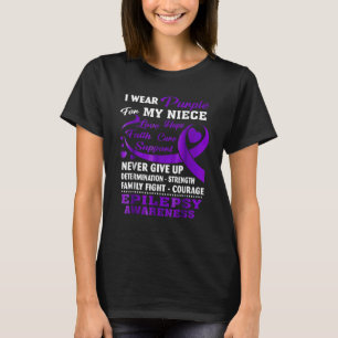 Never Give Up Epilepsy Wear Purple For My Niece T-Shirt