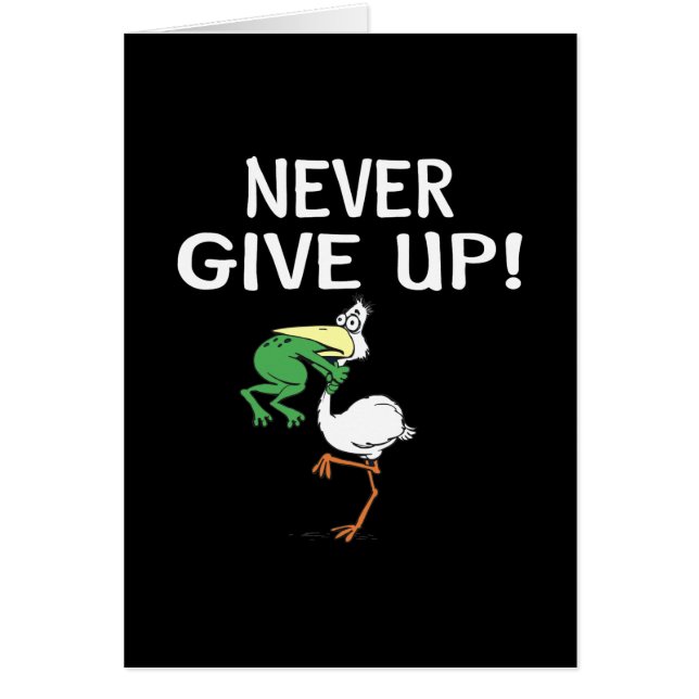 Never Give Up Frog Choking Bird (Front)