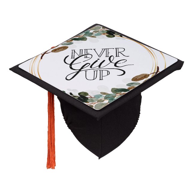 Never Give Up Graduation Cap Topper (Angled)