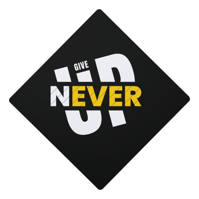 Never Give Up, Graduation Gift Workout Motivation  Graduation Cap Topper (Front)