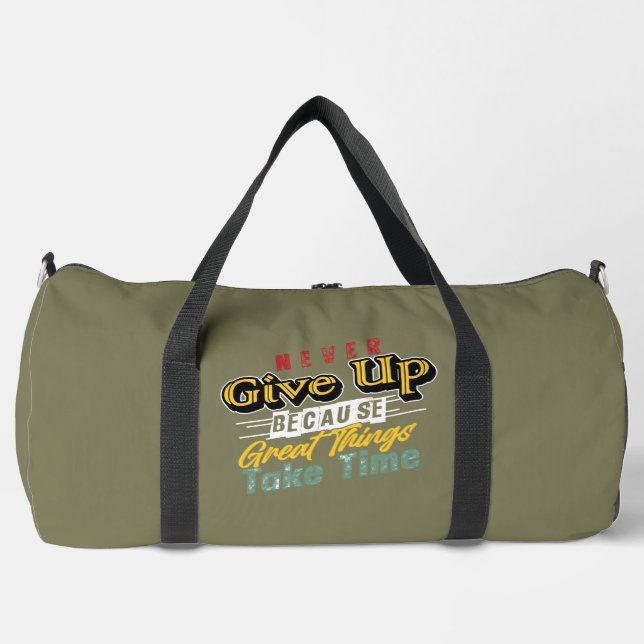 Never Give Up Great Things Time Duffle Bag (Front)