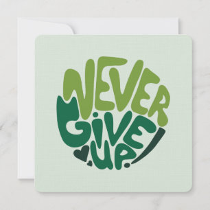 Never Give Up - Green Positive Hand Lettering Card
