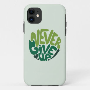 Never Give Up - Green Positive Hand Lettering  iPhone 11 Case
