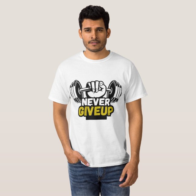 Never Give Up Gym Design T-Shirt (Front Full)