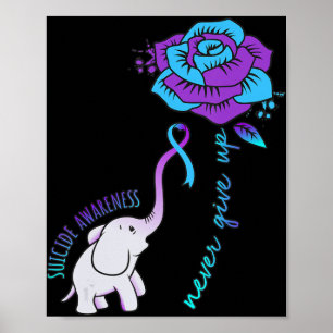 Never Give Up Happy Suicide Awareness Support Grap Poster