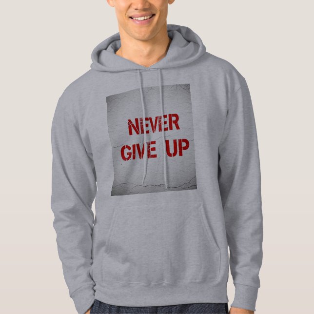 Never give up hoodie (Front)